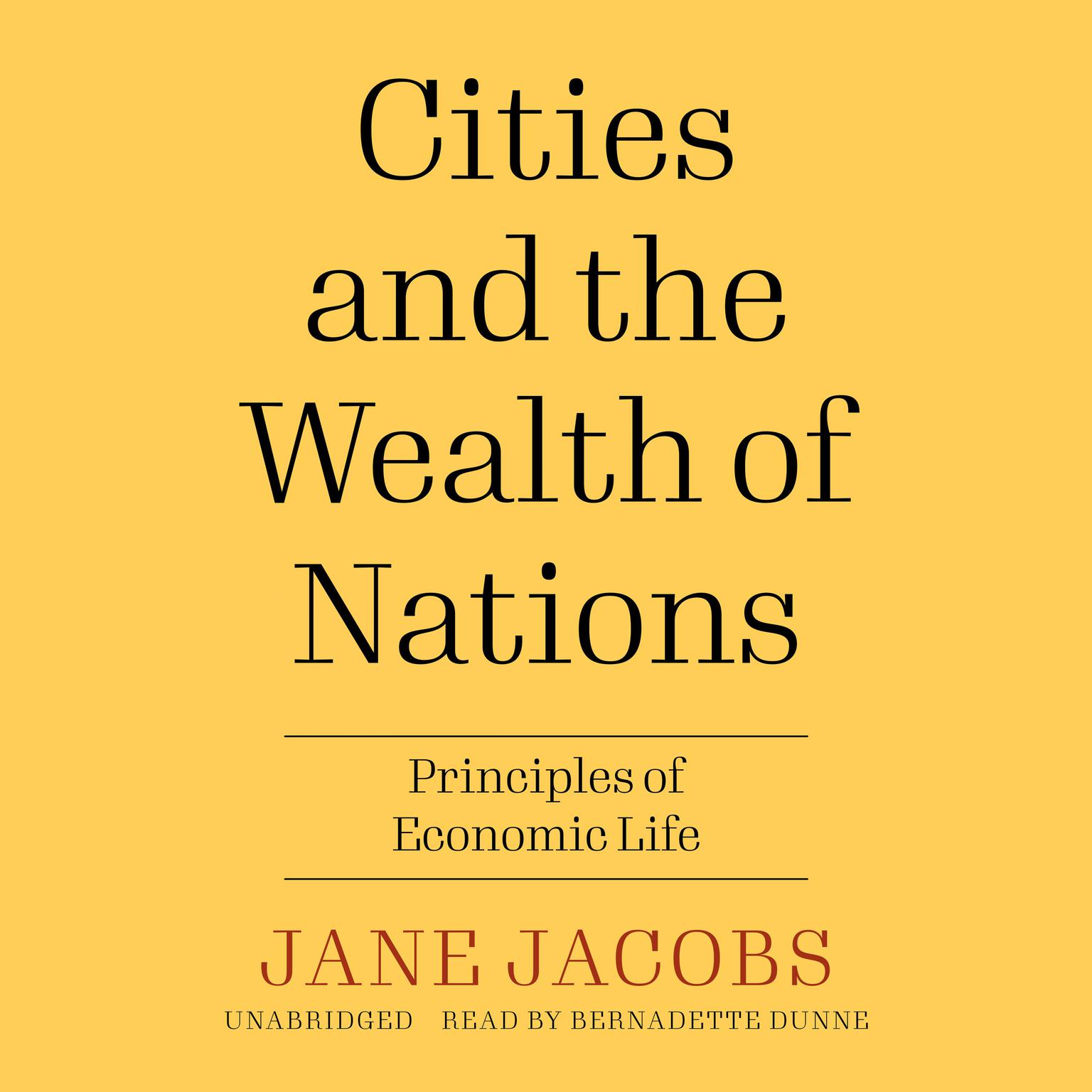 Cities and the Wealth of Nations: Principles of Economic Life Audiobook, by Jane Jacobs
