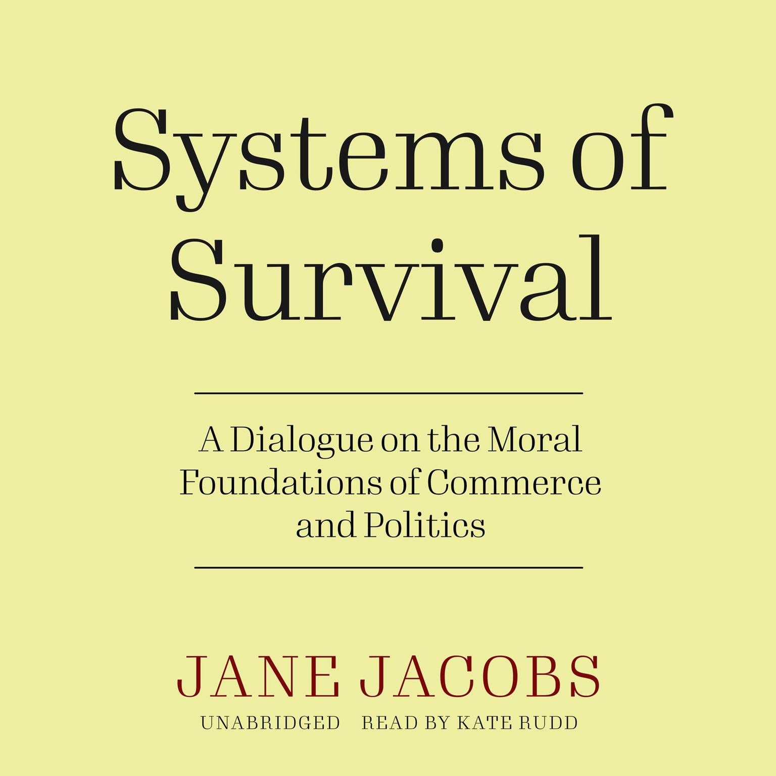 Systems of Survival: A Dialogue on the Moral Foundations of Commerce and Politics Audiobook