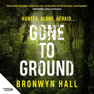 Gone to Ground Audiobook, by Bronwyn Hall
