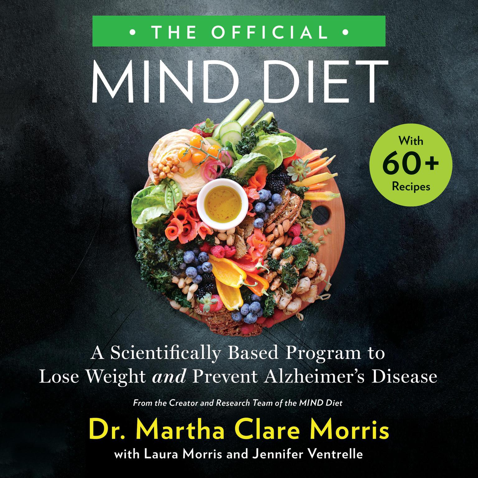 The Official MIND Diet: A Scientifically Based Program to Lose Weight and Prevent Alzheimers Disease Audiobook, by Martha Clare Morris