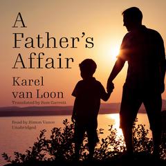 A Father’s Affair Audiobook, by Karel van Loon