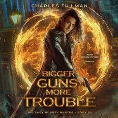 Bigger Guns, More Trouble Audiobook, by Charles Tillman