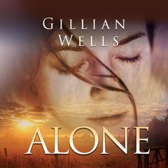 Alone Audiobook, by Gillian Wells