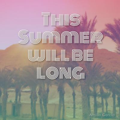 This Summer Will Be Long Audiobook, by Amilio Garcia