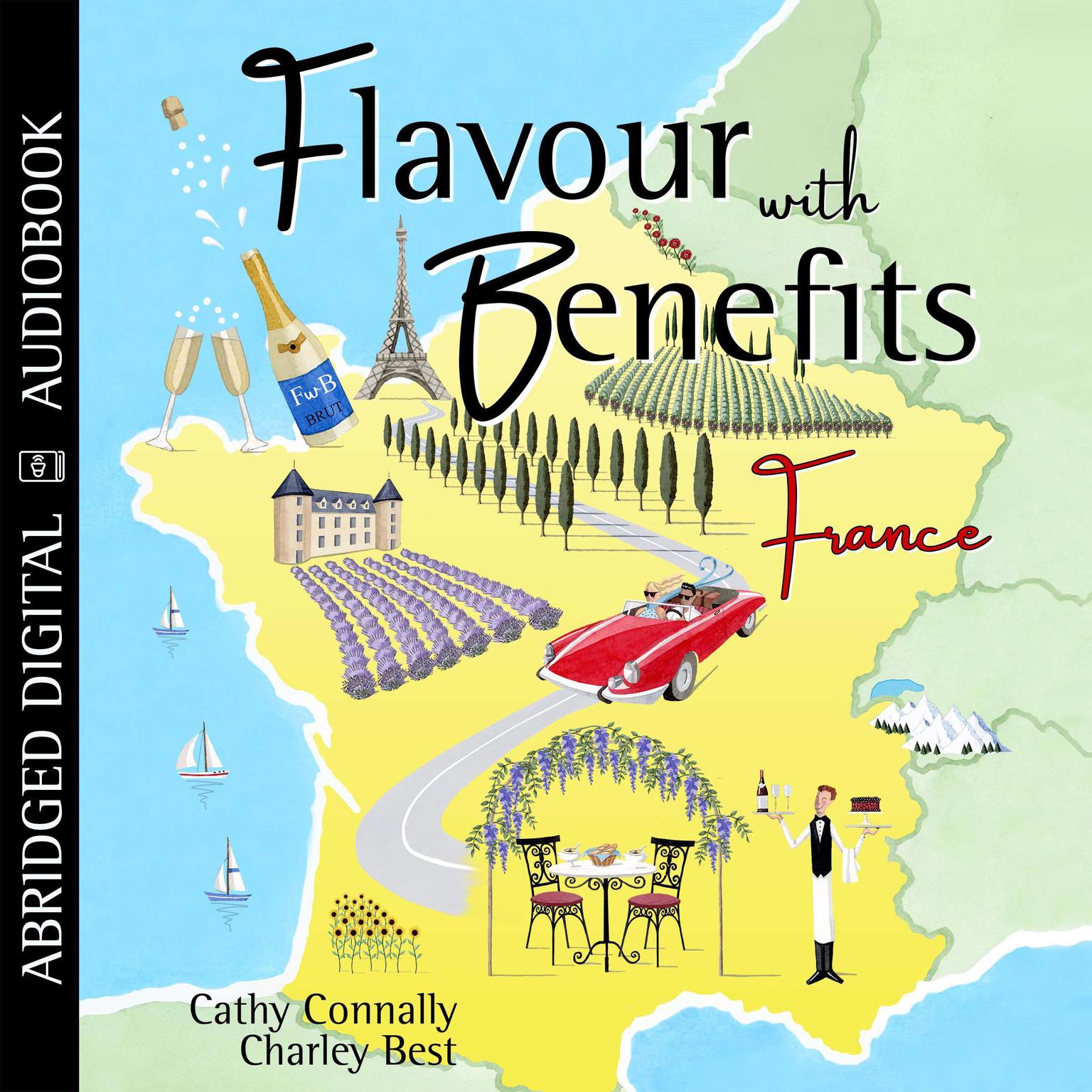 Flavour with Benefits: France (Abridged) Audiobook, by Cathy Connally  Charley Best