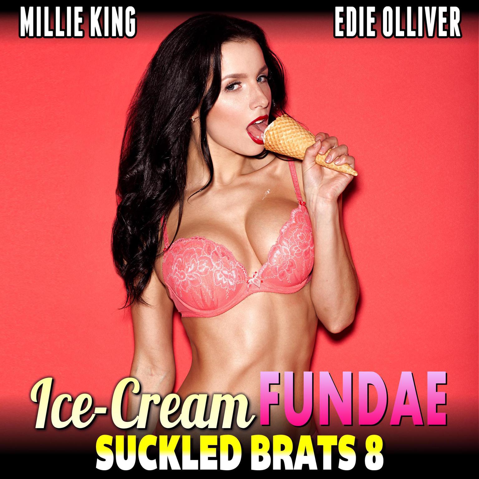 Ice-Cream Fundae : Suckled Brats 8 (Lactation Erotica Breeding Erotica BDSM Erotica) Audiobook, by Millie King