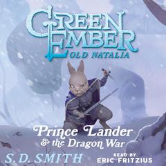 Prince Lander and the Dragon War: Tales of Old Natalia 3 Audiobook, by S. D. Smith