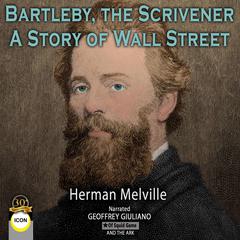 Bartleby, The Scrivener - A Story of Wall Street Audiobook, by Herman Melville