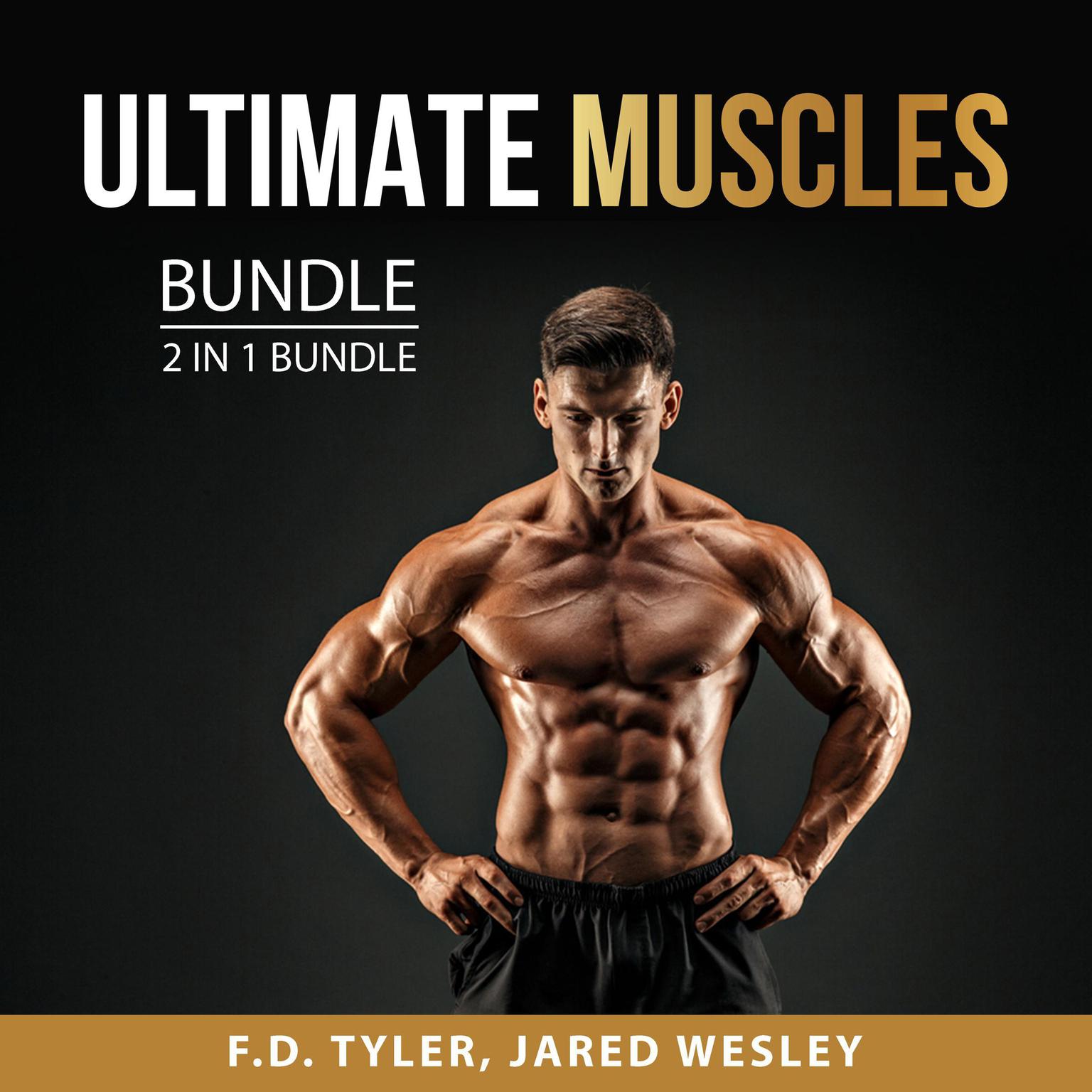 Ultimate Muscles Bundle, 2 in 1 Bundle: Happiness Muscle and The Ultimate Kettlebell Workout Audiobook, by F.D. Tyler