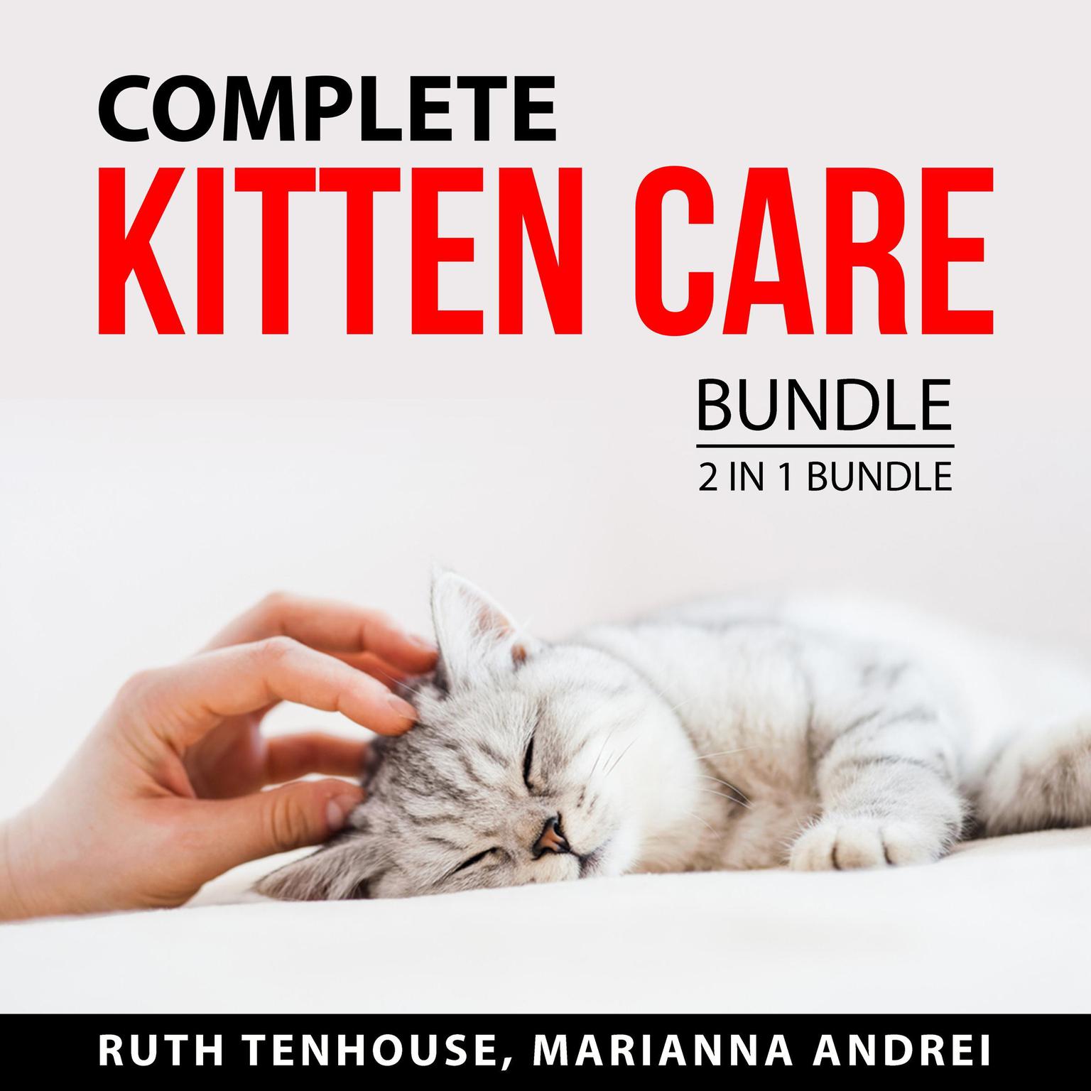 Complete Kitten Care Bundle, 2 in 1 Bundle: Catification and Cat Tale Audiobook, by Marianna Andrei