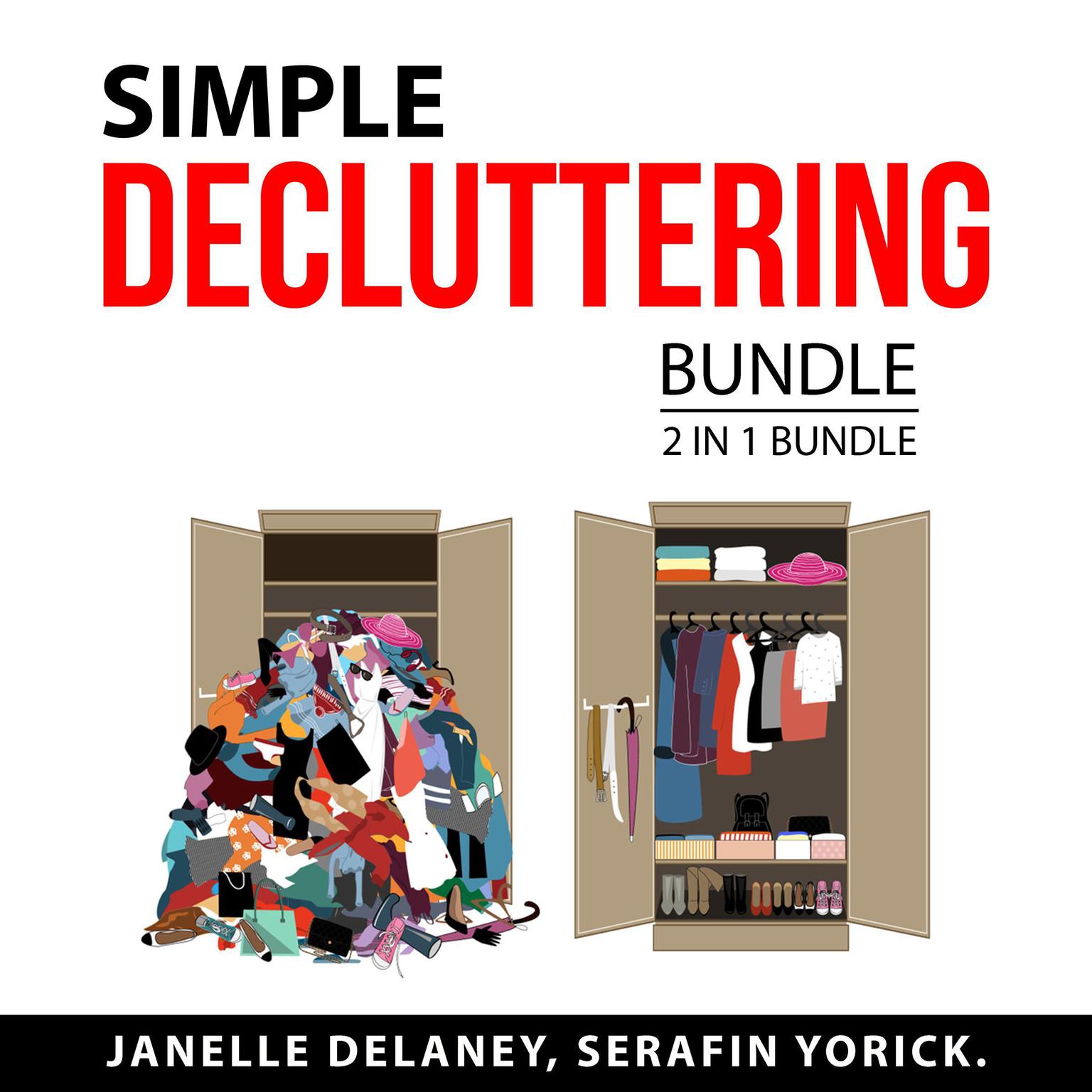 Simple Decluttering Bundle, 2 in 1 Bundle: Clutter Connection and Organized Success Audiobook, by Janelle Delaney