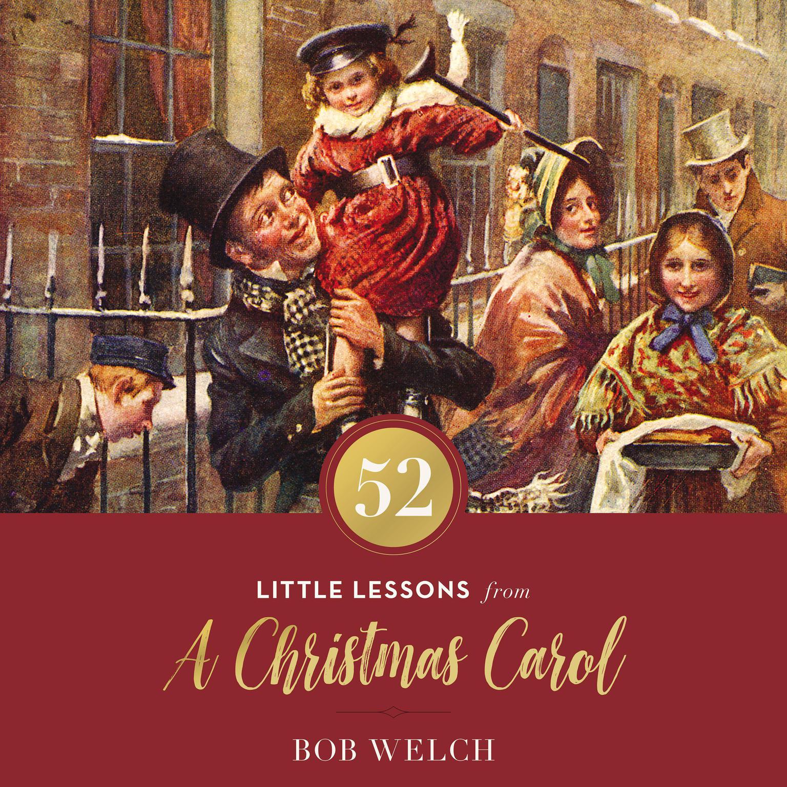 52 Little Lessons from A Christmas Carol Audiobook, by Bob Welch
