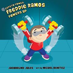 Freddie Ramos Powers Up Audiobook, by Jacqueline Jules