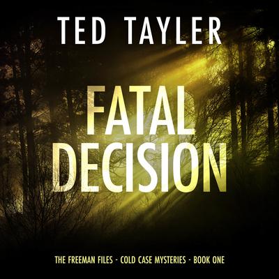 Fatal Decision Audiobook, by Ted Tayler