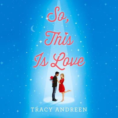 So, This Is Love Audiobook, by Tracy Andreen