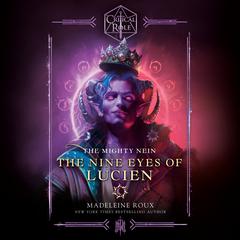 Critical Role: The Mighty Nein--The Nine Eyes of Lucien Audiobook, by Madeleine Roux