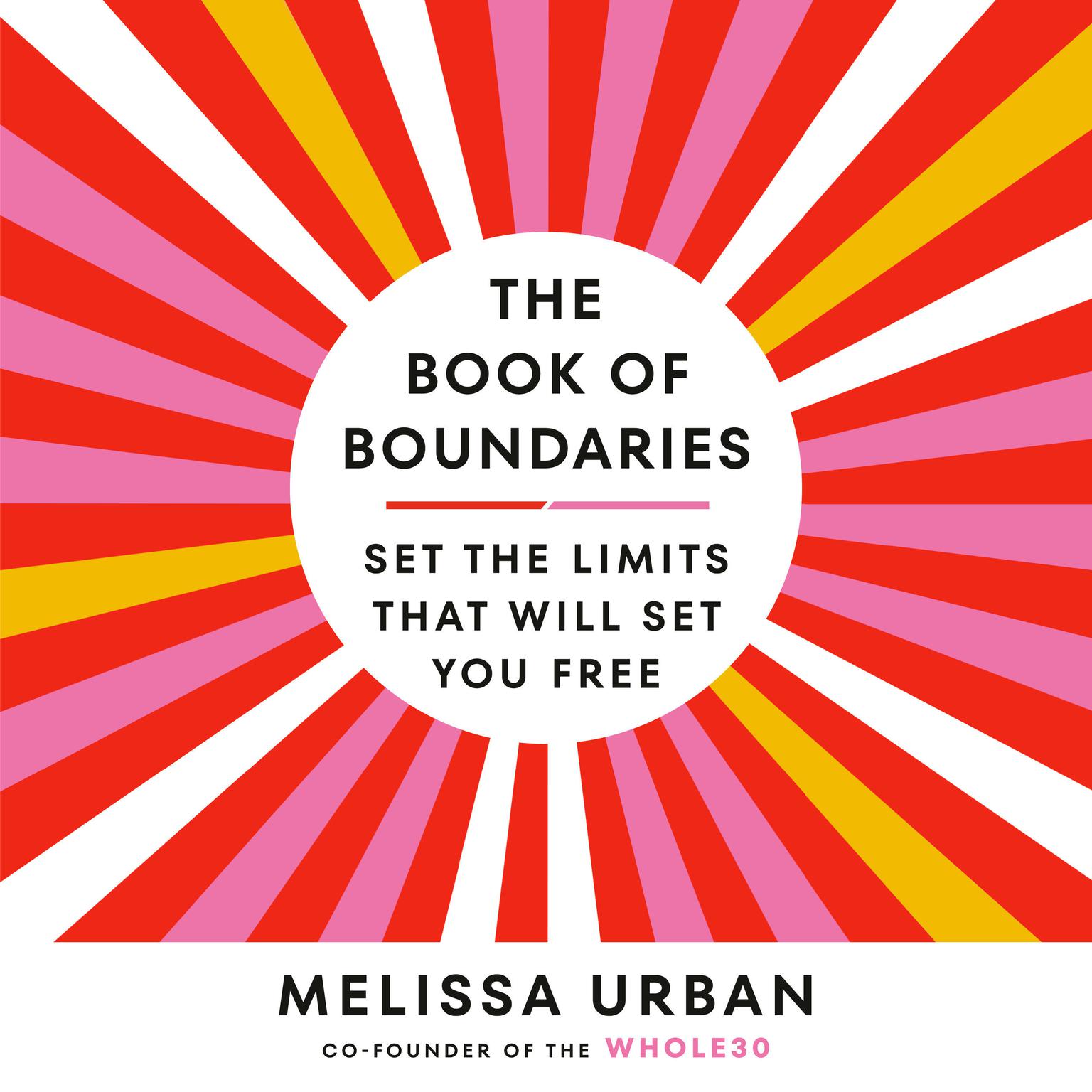 The Book of Boundaries: Set the Limits That Will Set You Free Audiobook, by Melissa Urban