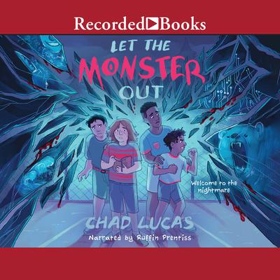 Let the Monster Out Audiobook, by Chad Lucas