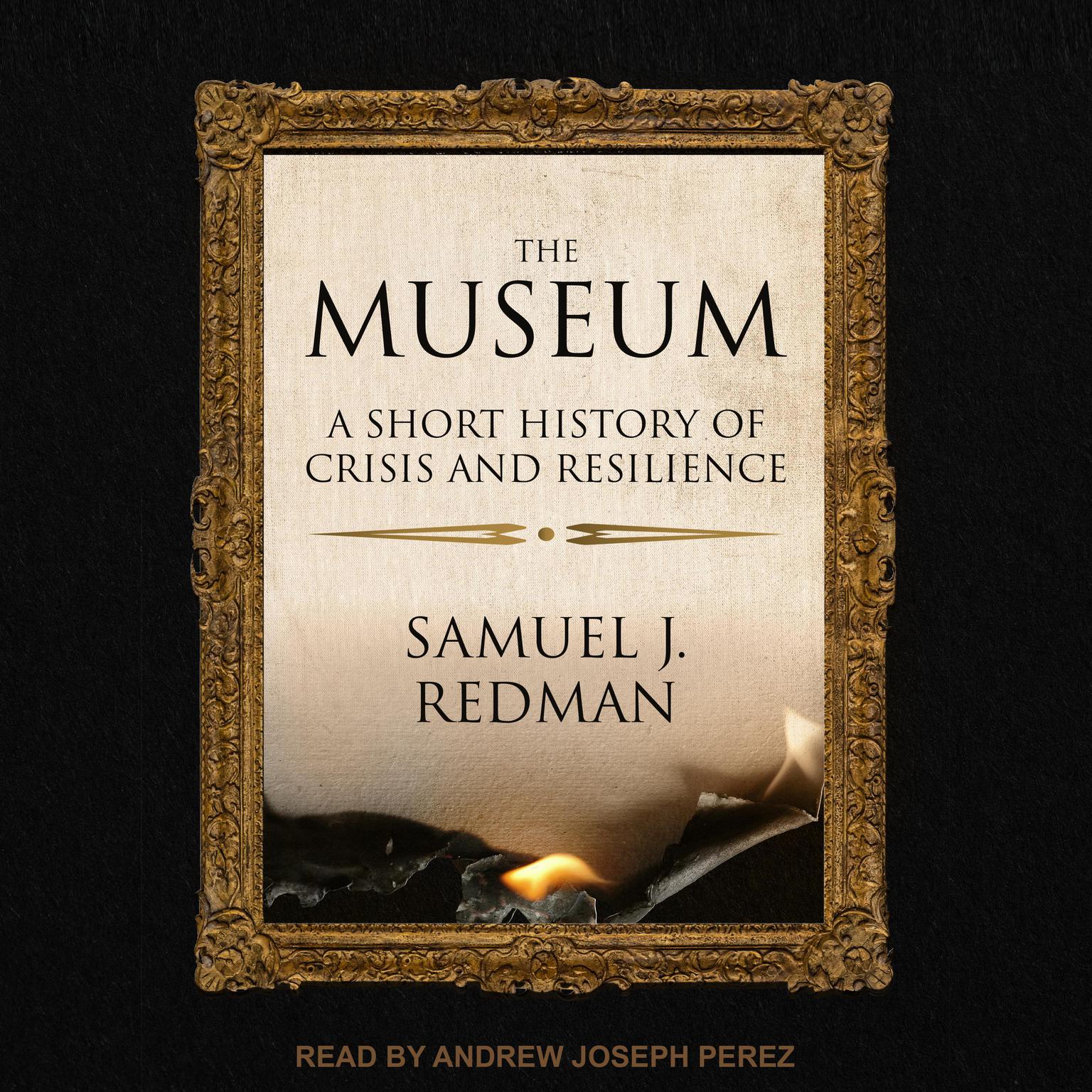 The Museum: A Short History of Crisis and Resilience Audiobook, by Samuel J. Redman