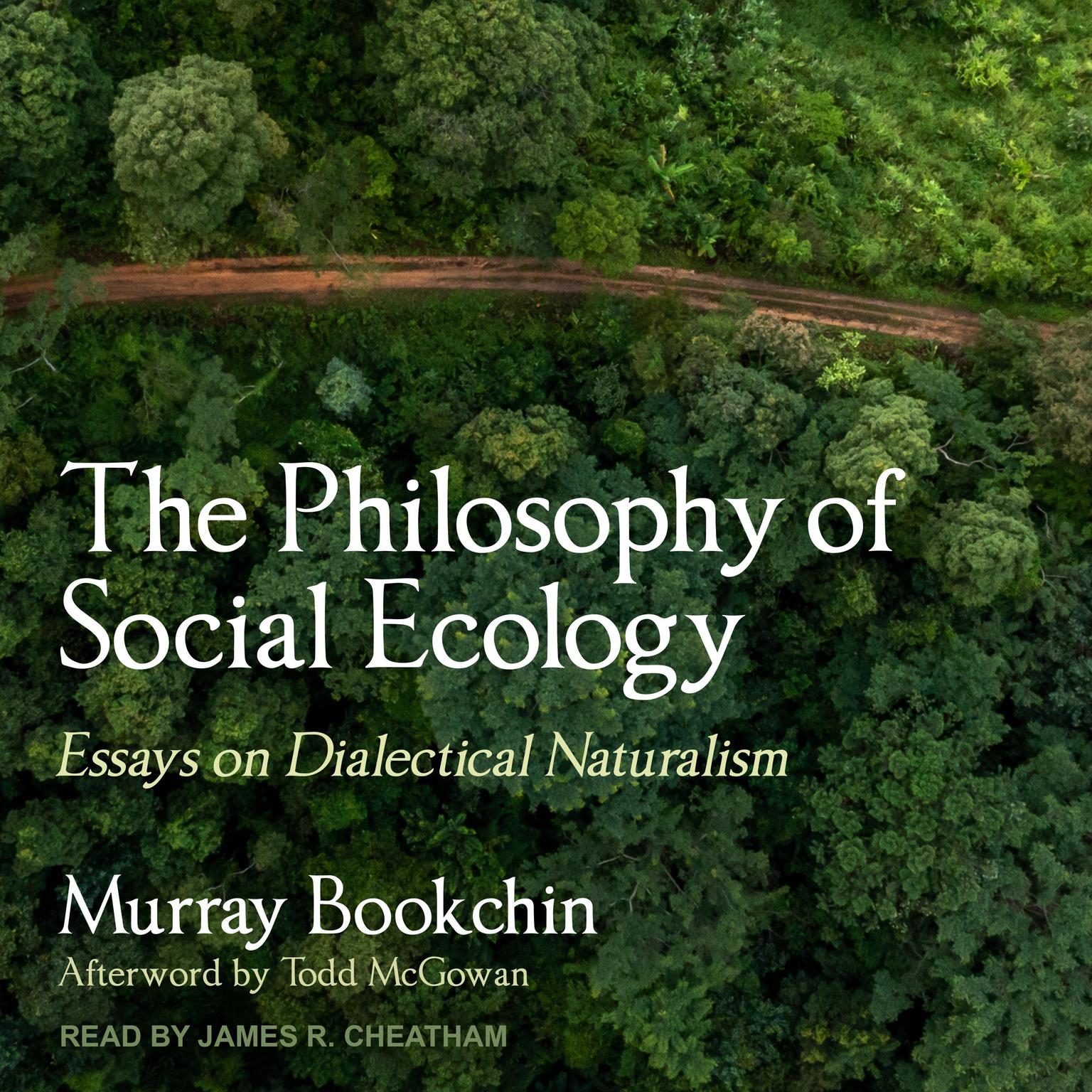 The Philosophy of Social Ecology: Essays on Dialectical Naturalism Audiobook, by Murray Bookchin
