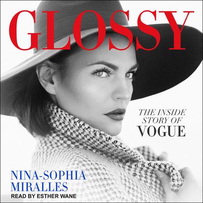 Glossy: The inside story of Vogue Audiobook, by Nina-Sophia Miralles