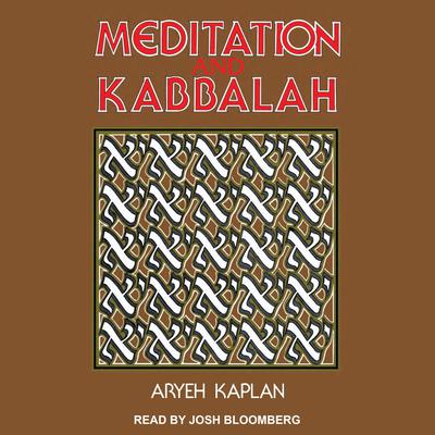 Meditation and Kabbalah Audiobook, by Aryeh Kaplan