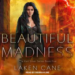 Beautiful Madness Audiobook, by Laken Cane