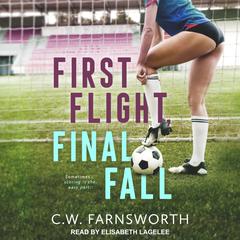 First Flight, Final Fall Audiobook, by C.W. Farnsworth