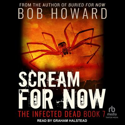 Scream for Now Audiobook, by Bob Howard