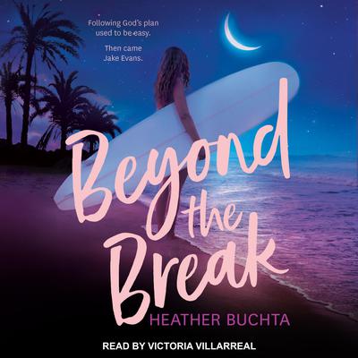 Beyond the Break Audiobook, by Heather Buchta