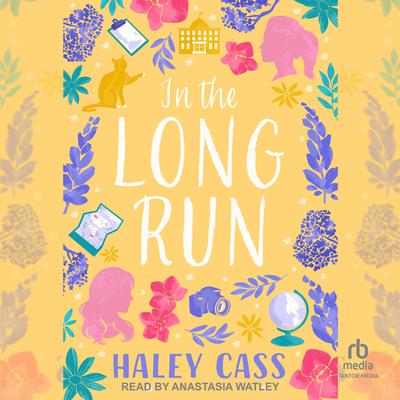 In the Long Run Audiobook, by Haley Cass