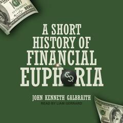 A Short History of Financial Euphoria Audiobook, by 