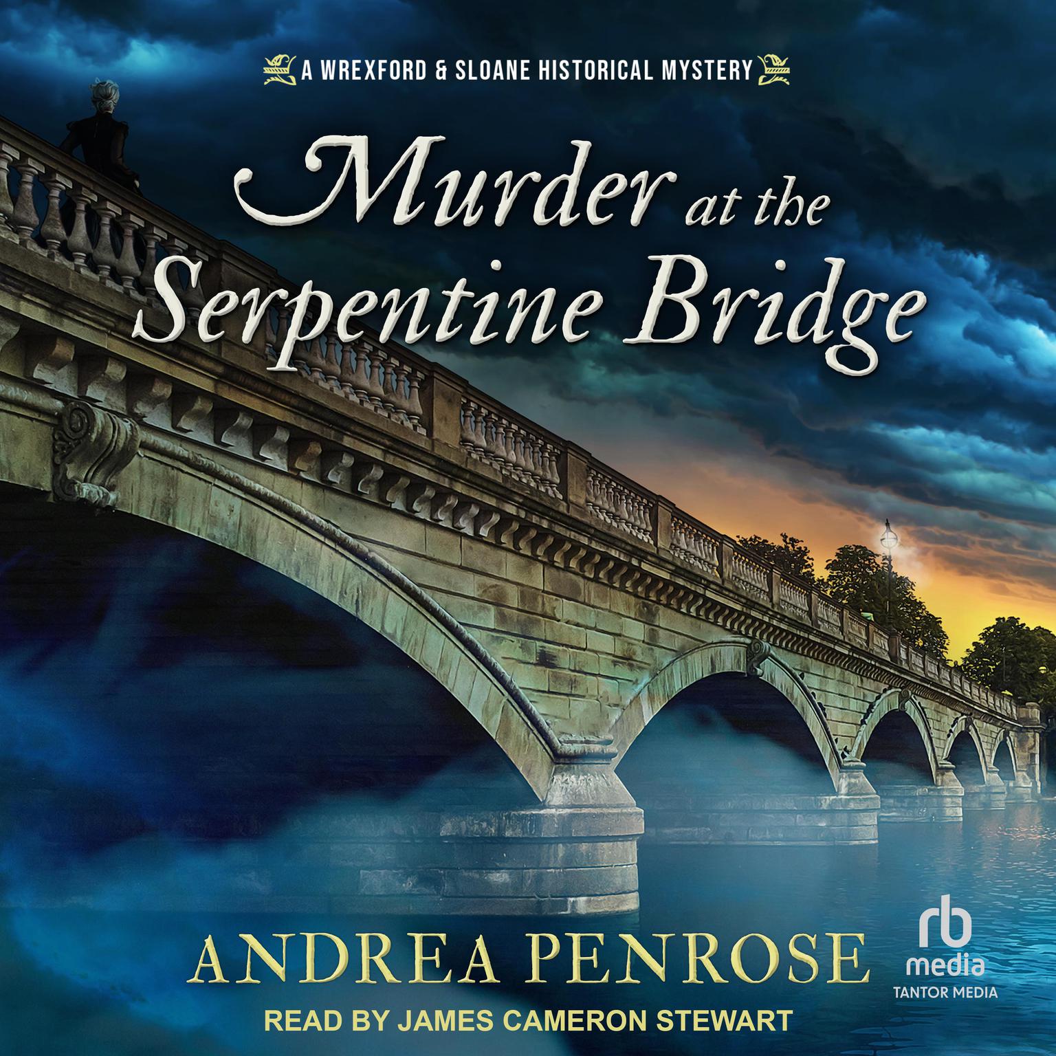 Murder at the Serpentine Bridge Audiobook, by Andrea Penrose