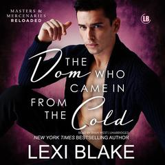 The Dom Who Came in from the Cold Audiobook, by Lexi Blake