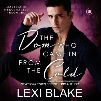 The Dom Who Came In from the Cold Audiobook, by Lexi Blake