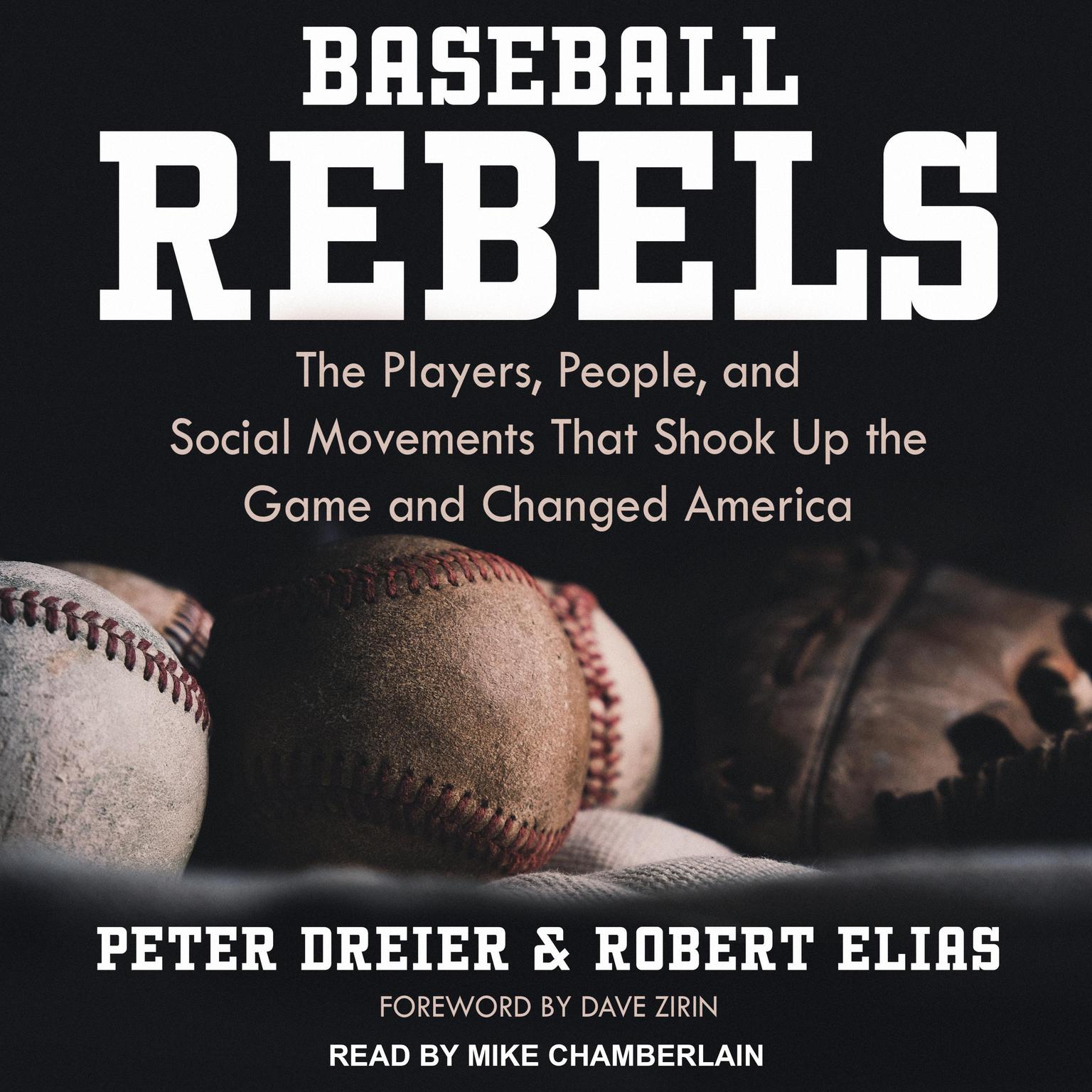 Baseball Rebels: The Players, People, and Social Movements That Shook Up the Game and Changed America Audiobook, by Robert Elias