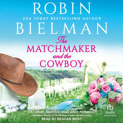 The Matchmaker and the Cowboy Audiobook, by Robin Bielman