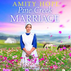 Pine Creek Marriage Audiobook, by Amity Hope