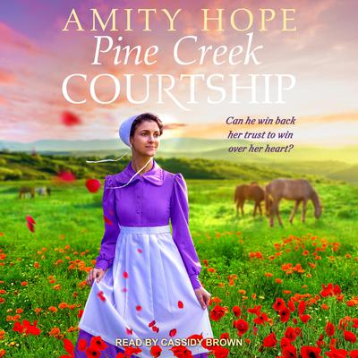 Pine Creek Courtship Audiobook, by Amity Hope