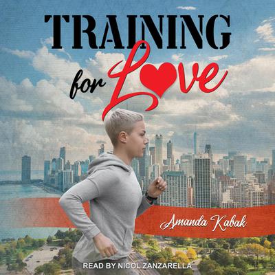 Training for Love Audiobook, by Amanda Kabak