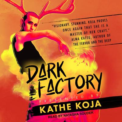Dark Factory Audiobook, by Kathe Koja