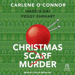 Christmas Scarf Murder Audiobook, by Carlene O’Connor