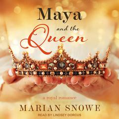 Maya and the Queen Audiobook, by Marian Snowe