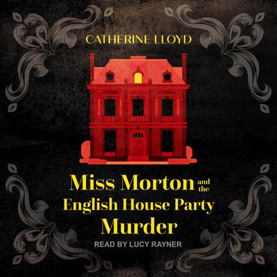 Miss Morton and the English House Party Murder Audiobook, by 