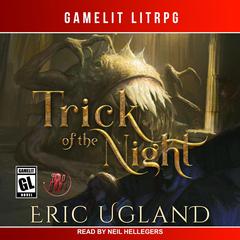Trick of the Night Audiobook, by Eric Ugland