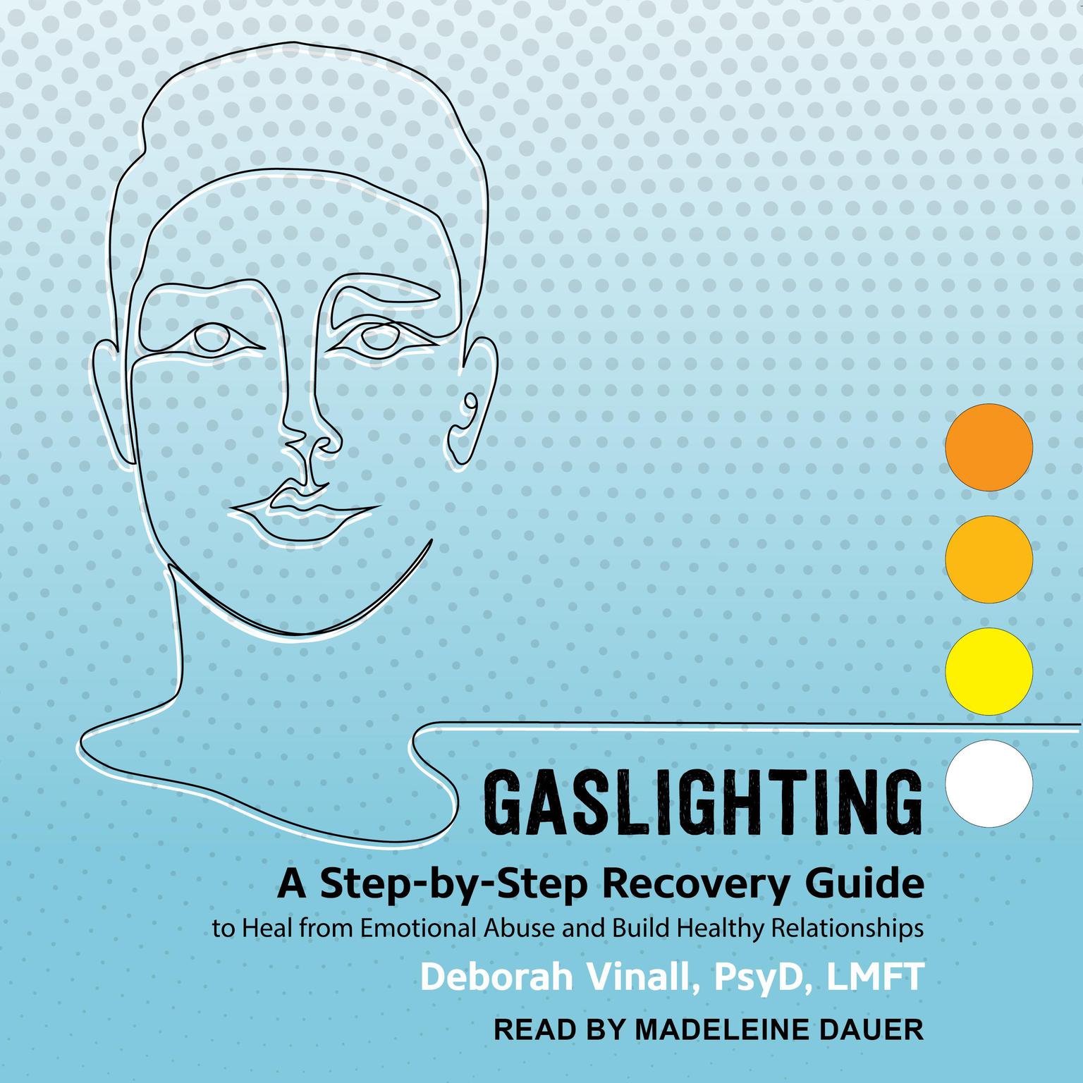 Gaslighting: A Step-by-Step Recovery Guide to Heal from Emotional Abuse and Build Healthy Relationships Audiobook, by Deborah Vinall