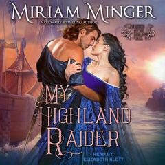 My Highland Raider Audiobook, by Miriam Minger