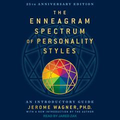 Enneagram Spectrum of Personality Styles an Introductory Guide: 25th Anniversary Edition Audiobook, by Jerome Wagner