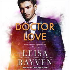 Doctor Love Audiobook, by Leisa Rayven