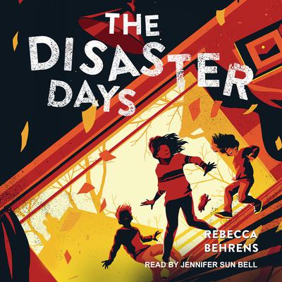 The Disaster Days Audiobook, by Rebecca Behrens